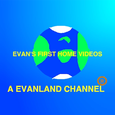Earth drawing with text over it that says 'Evan's First Home Videos', with text saying 'A Evanland Channel' underneath both